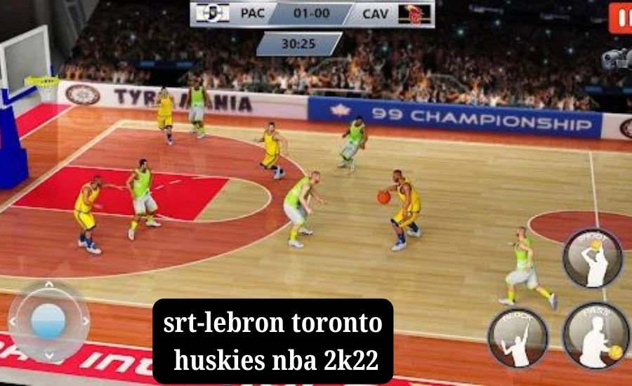 srt-lebron toronto huskies nba 2k22