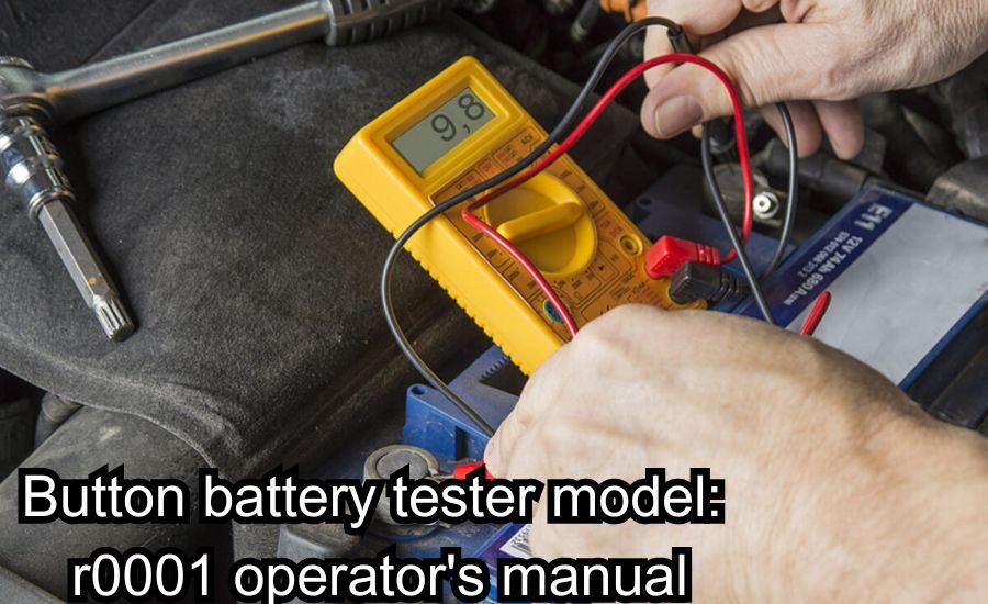 button battery tester model: r0001 operator's manual