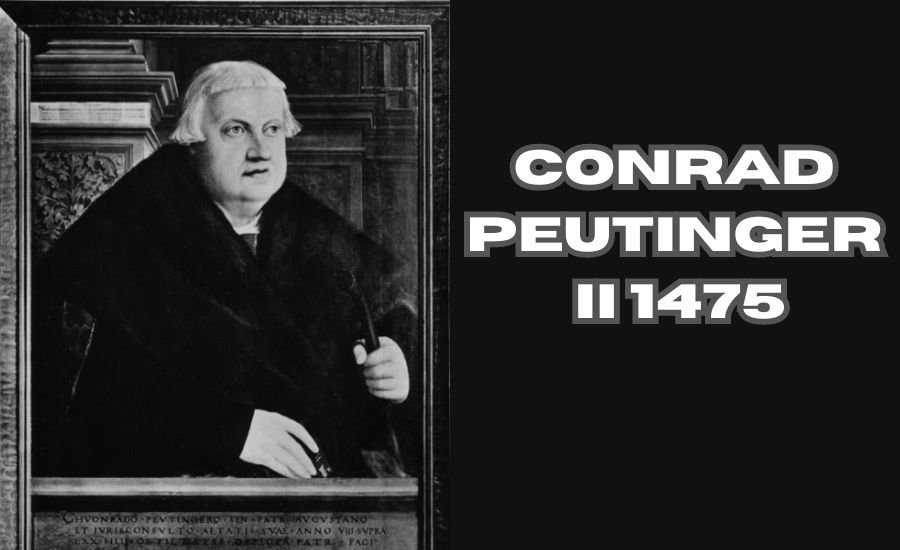 Unveiling Conrad Peutinger II 1475: The Revolutionary Renaissance Scholar Who Shaped History