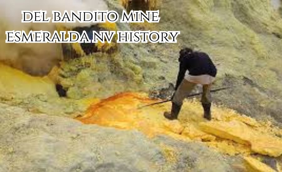 del bandito mine esmeralda nv history