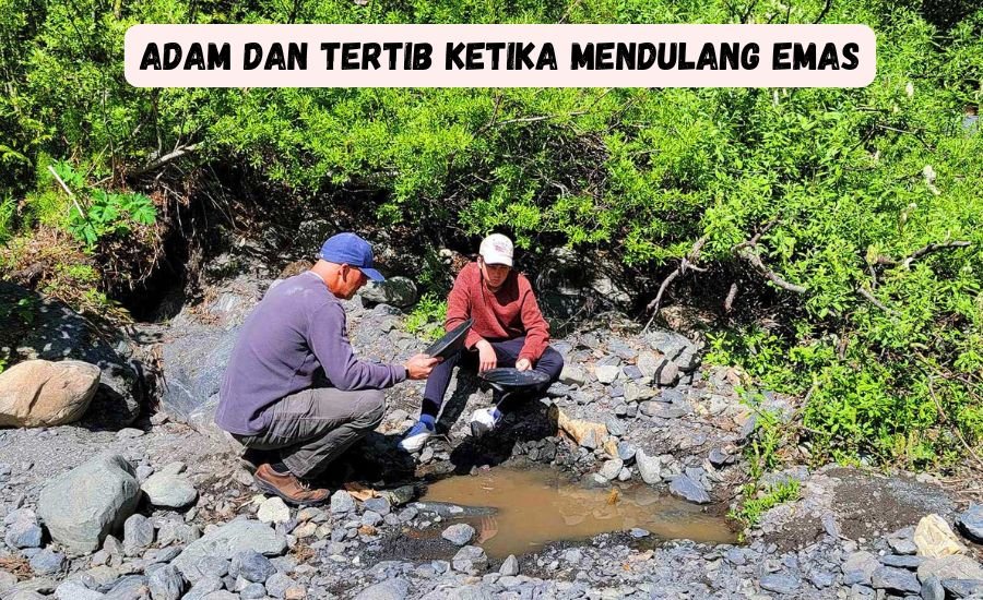 adam dan tertib ketika mendulang emas