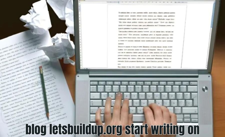 blog letsbuildup.org start writing on