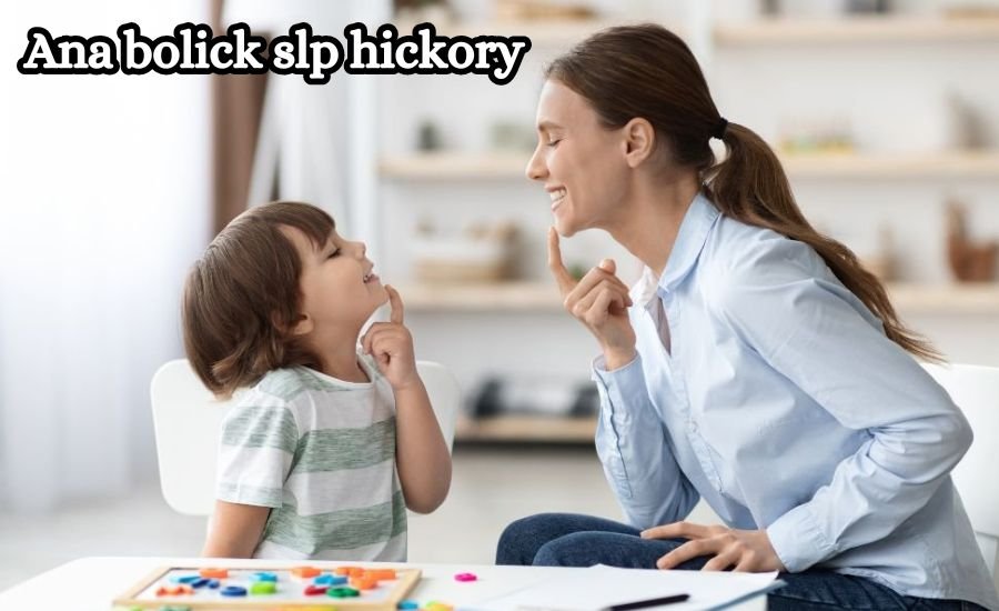 Ana Bolick SLP Hickory: 5 Proven Ways to Expert Speech Therapy Success