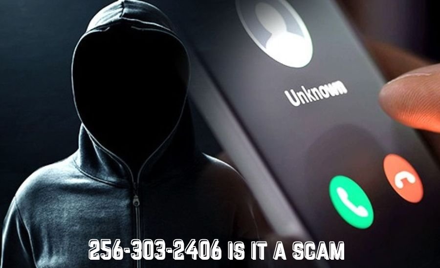 256-303-2406 is it a Scam? What You Need to Know About This Phone Number