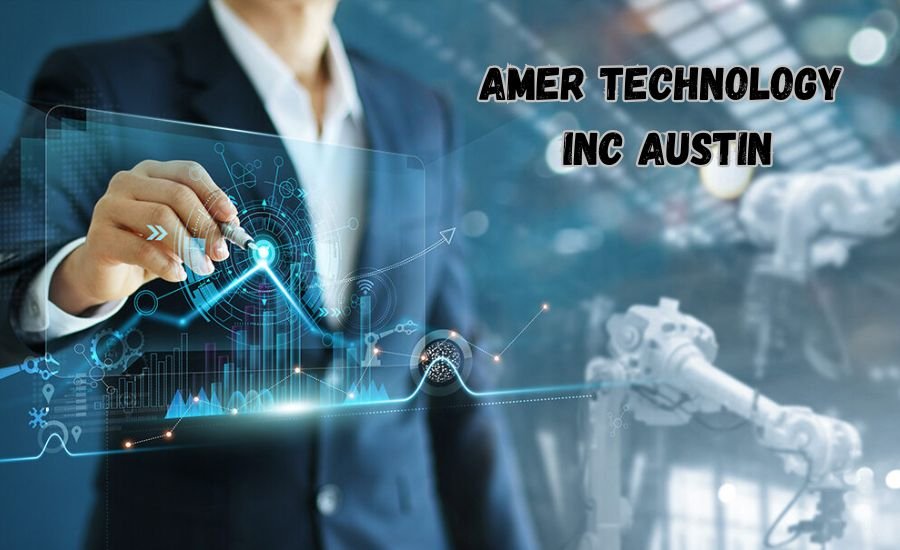 Discover Amer Technology Inc Austin: Leading the Way in Tech Solutions