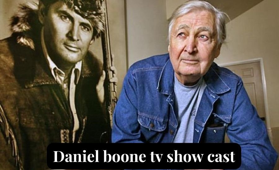 Discover the Daniel Boone TV Show Cast: Unveiling the Stars Behind the Adventure