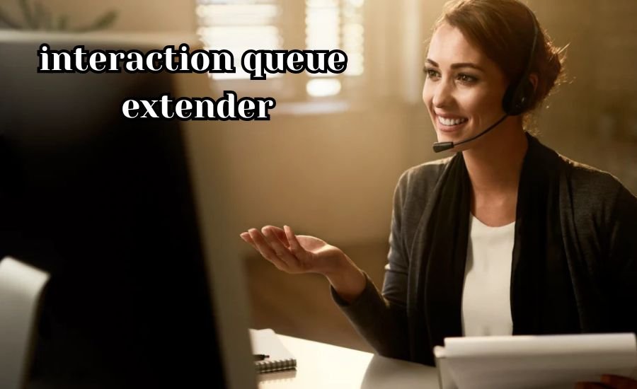 interaction queue extender