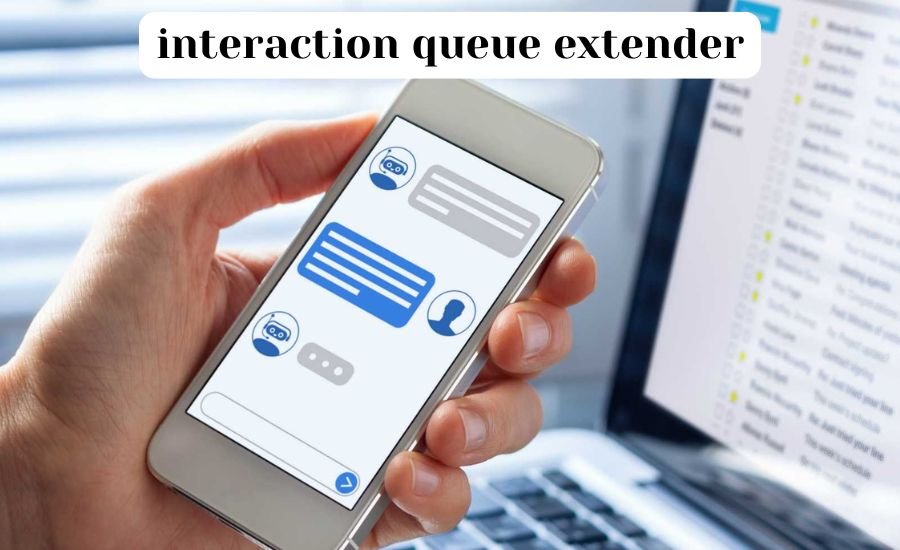 interaction queue extender