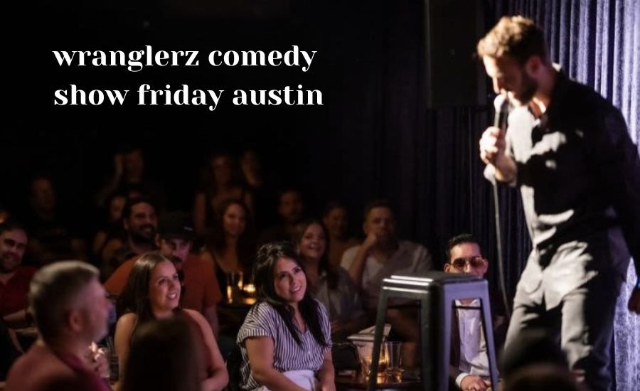 wranglerz comedy show friday austin