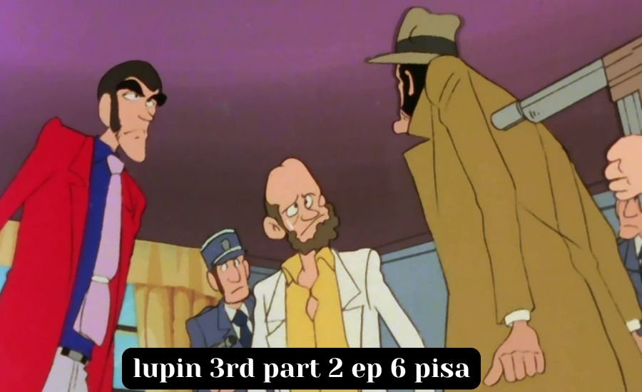 lupin 3rd part 2 ep 6 pisa