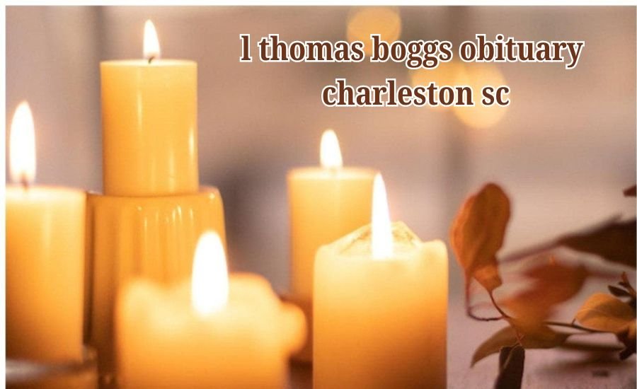 l thomas boggs obituary charleston sc