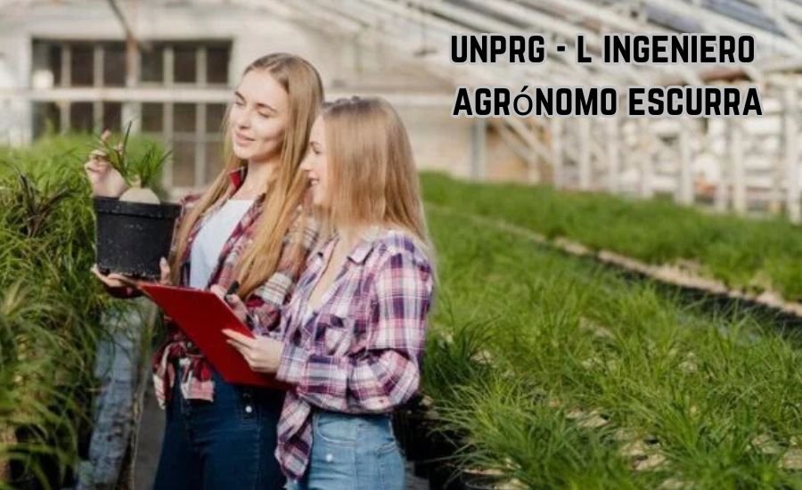 unprg - l ingeniero agrónomo escurra