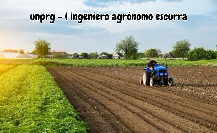 unprg - l ingeniero agrónomo escurra