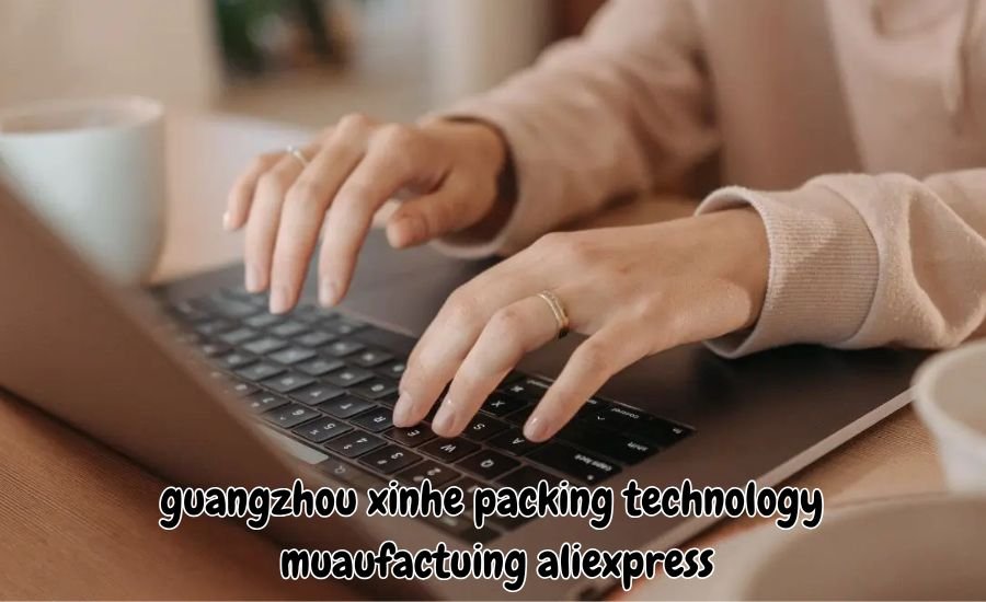 Discover Guangzhou Xinhe Packing Technology Muaufactuing Aliexpress: Your Packaging Solutions Hub