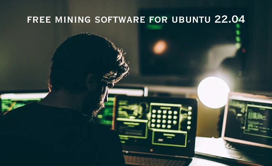 Free Mining Software for Ubuntu 22.04: Start Mining with No Cost