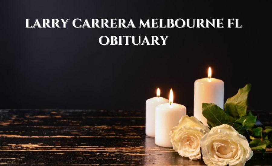 larry carrera melbourne fl obituary