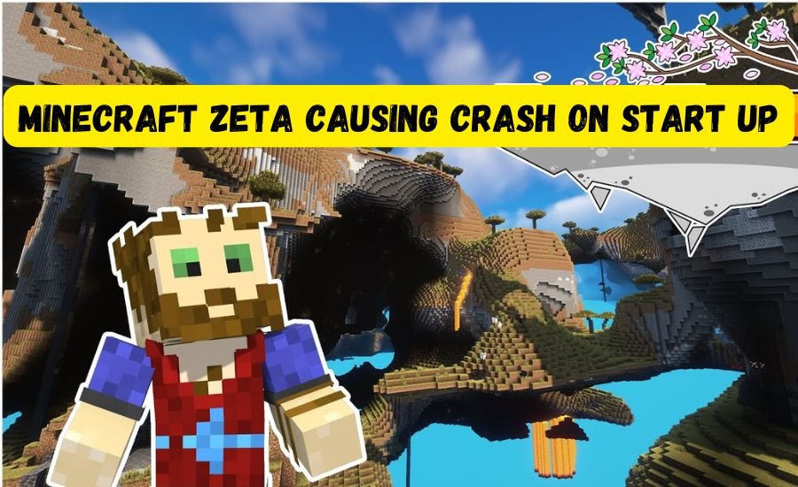 minecraft zeta causing crash on start up