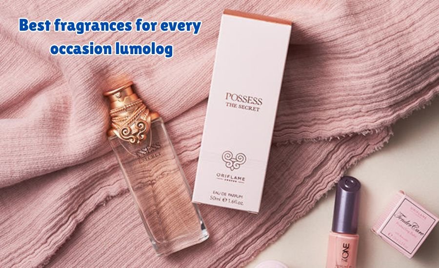 best fragrances for every occasion lumolog